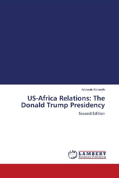 US-Africa Relations: The Donald Trump Presidency: Second Edition
