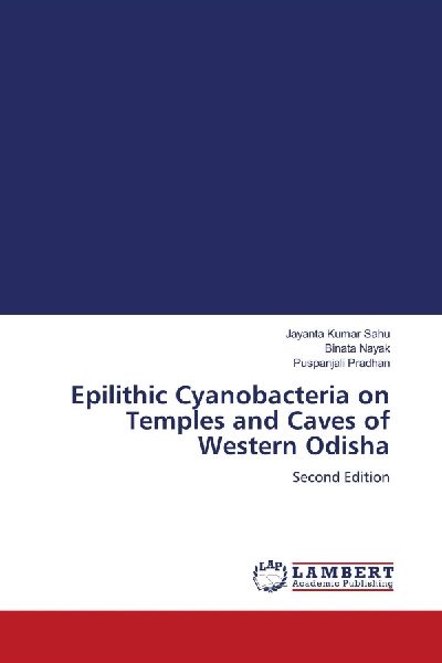 Epilithic Cyanobacteria on Temples and Caves of Western Odisha: Second Edition