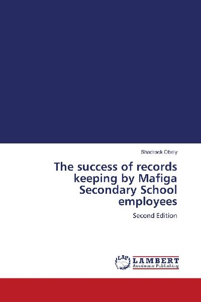 The success of records keeping by Mafiga Secondary School employees: Second Edition