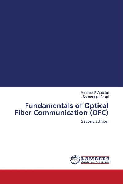 Fundamentals of Optical Fiber Communication (OFC): Second Edition