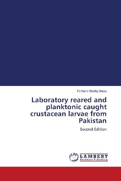 Laboratory reared and planktonic caught crustacean larvae from Pakistan: Second Edition