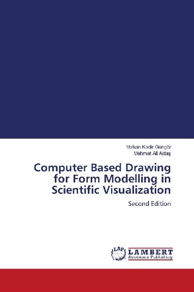 Computer Based Drawing for Form Modelling in Scientific Visualization: Second Edition