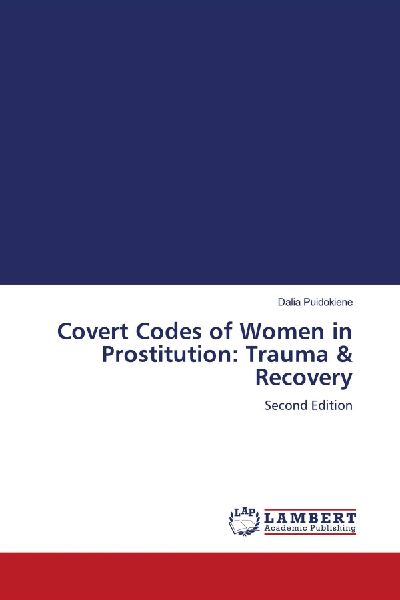 Covert Codes of Women in Prostitution: Trauma & Recovery: Second Edition