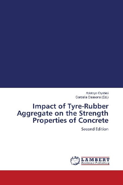 Impact of Tyre-Rubber Aggregate on the Strength Properties of Concrete: Second Edition