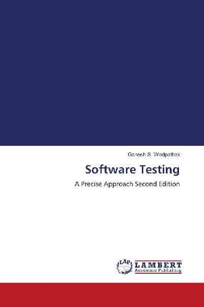 Software Testing: A Precise Approach Second Edition