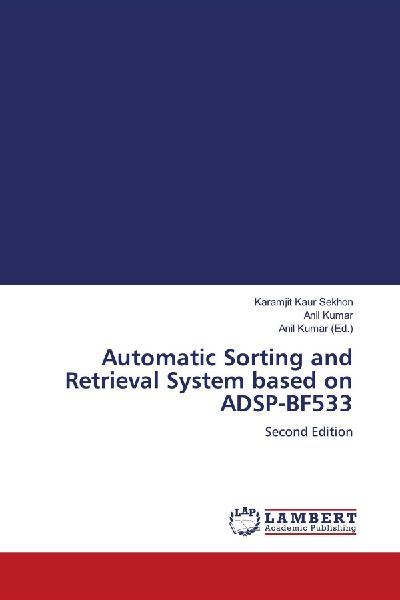 Automatic Sorting and Retrieval System based on ADSP-BF533: Second Edition