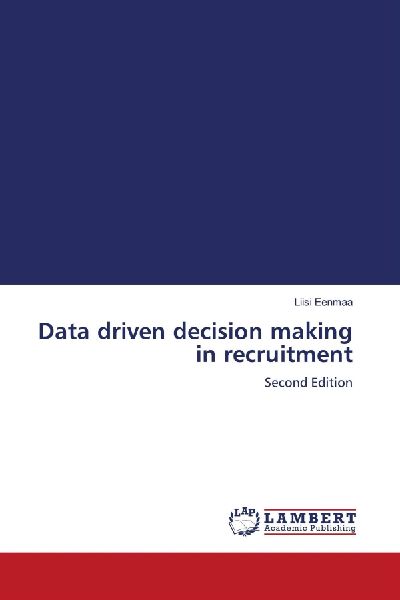 Data driven decision making in recruitment: Second Edition