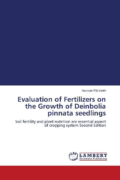 Evaluation of Fertilizers on the Growth of Deinbolia pinnata seedlings: Soil fertility and plant nutrition are essential aspect of cropping system Second Edition