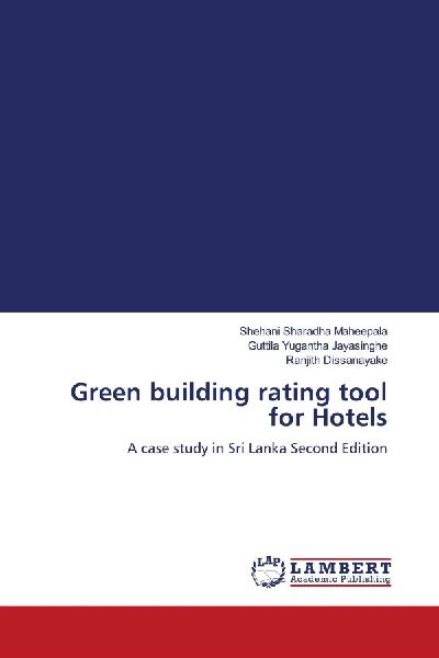Green building rating tool for Hotels: A case study in Sri Lanka Second Edition