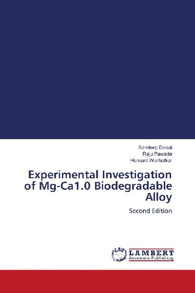 Experimental Investigation of Mg-Ca1.0 Biodegradable Alloy: Second Edition