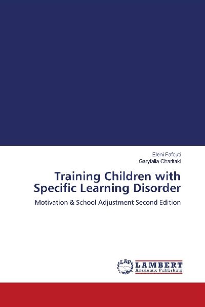 Training Children with Specific Learning Disorder: Motivation & School ¿djustment Second Edition