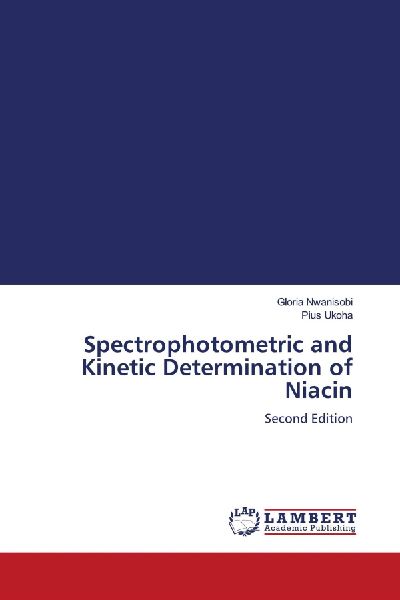Spectrophotometric and Kinetic Determination of Niacin: Second Edition