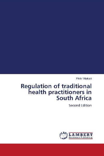 Regulation of traditional health practitioners in South Africa: Second Edition