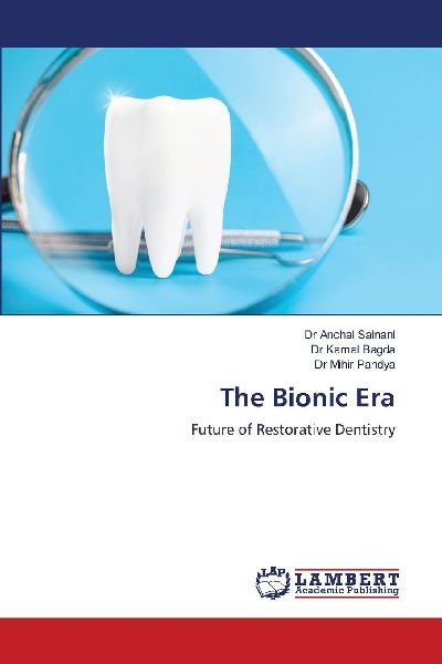 The Bionic Era: Future of Restorative Dentistry