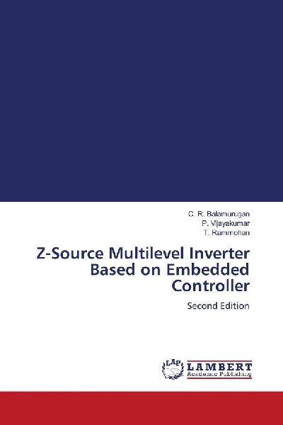 Z-Source Multilevel Inverter Based on Embedded Controller: Second Edition