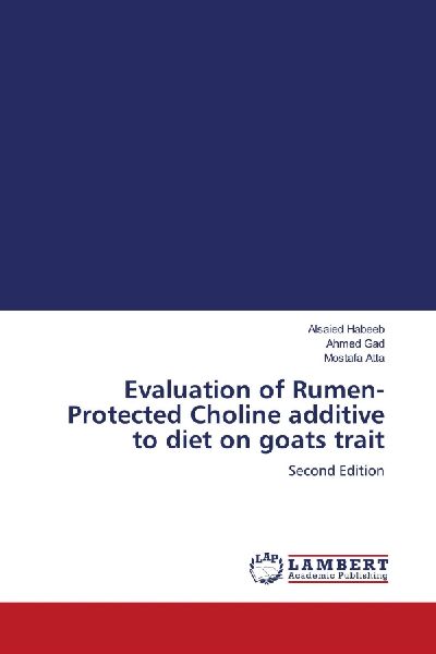 Evaluation of Rumen-Protected Choline additive to diet on goats trait: Second Edition