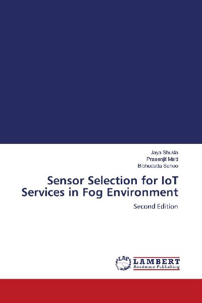 Sensor Selection for IoT Services in Fog Environment: Second Edition