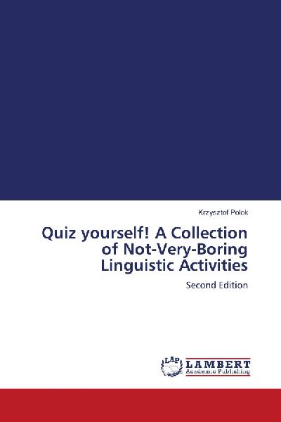 Quiz yourself! A Collection of Not-Very-Boring Linguistic Activities: Second Edition