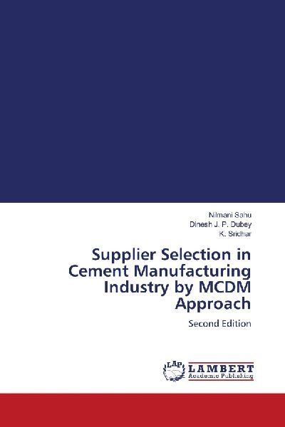 Supplier Selection in Cement Manufacturing Industry by MCDM Approach: Second Edition