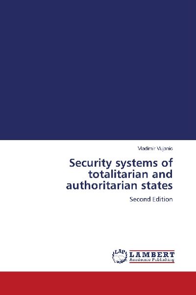 Security systems of totalitarian and authoritarian states: Second Edition