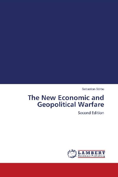 The New Economic and Geopolitical Warfare: Second Edition