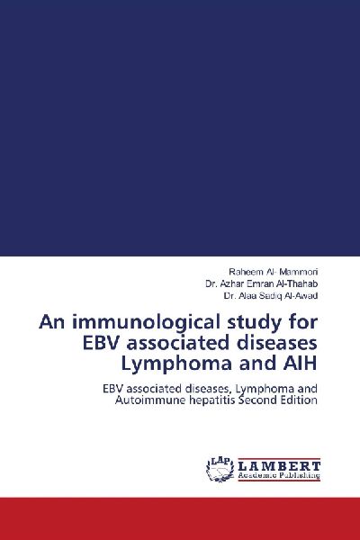 An immunological study for EBV associated diseases Lymphoma and AIH: EBV associated diseases, Lymphoma and Autoimmune hepatitis Second Edition
