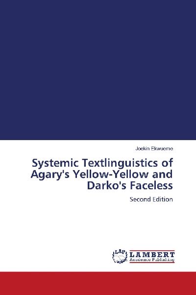 Systemic Textlinguistics of Agarys Yellow-Yellow and Darkos Faceless: Second Edition