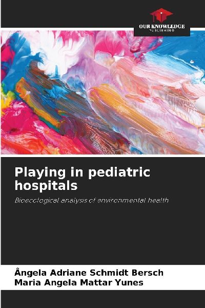 Playing in pediatric hospitals: Bioecological analysis of environmental health