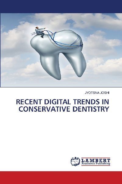 RECENT DIGITAL TRENDS IN CONSERVATIVE DENTISTRY