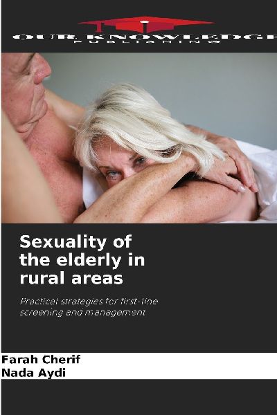 Sexuality of the elderly in rural areas: Practical strategies for first-line screening and management