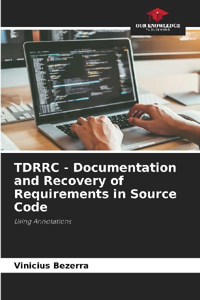 TDRRC - Documentation and Recovery of Requirements in Source Code: Using Annotations