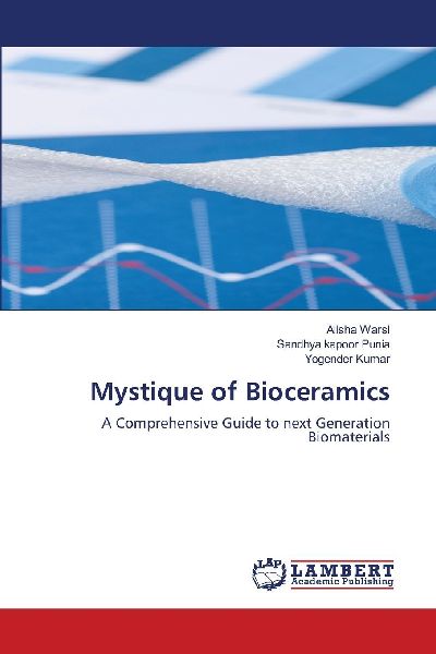 Mystique of Bioceramics: A Comprehensive Guide to next Generation Biomaterials
