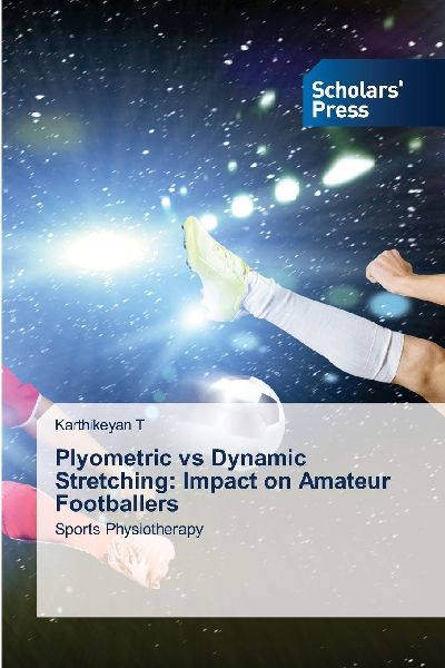 Plyometric vs Dynamic Stretching: Impact on Amateur Footballers: Sports Physiotherapy