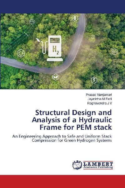 Structural Design and Analysis of a Hydraulic Frame for PEM stack: An Engineering Approach to Safe and Uniform Stack Compression for Green Hydrogen Systems