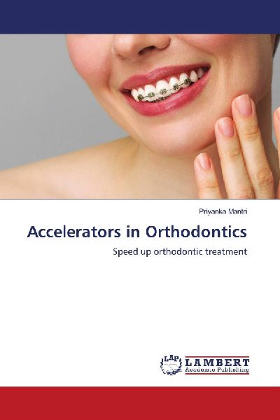Accelerators in Orthodontics: Speed up orthodontic treatment