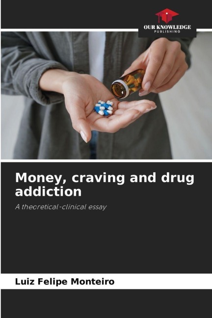 Money, craving and drug addiction: A theoretical-clinical essay