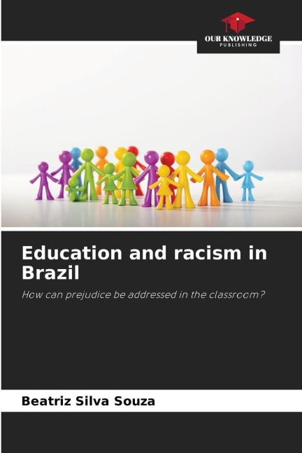 Education and racism in Brazil: How can prejudice be addressed in the classroom?