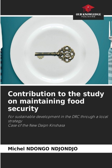 Contribution to the study on maintaining food security: For sustainable development in the DRC through a local strategyCase of the New Daipn Kinshasa