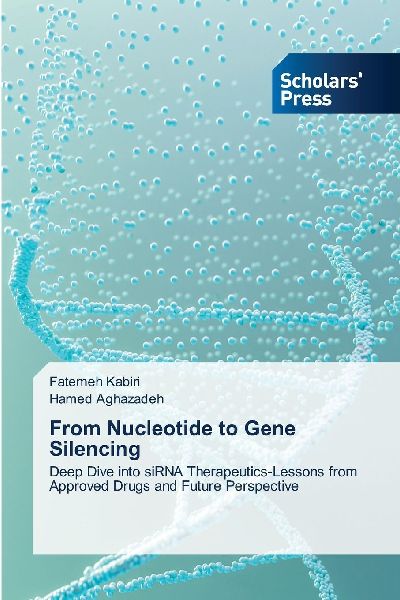 From Nucleotide to Gene Silencing: Deep Dive into siRNA Therapeutics-Lessons from Approved Drugs and Future Perspective