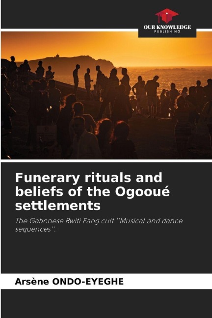 Funerary rituals and beliefs of the Ogooué settlements: The Gabonese Bwiti Fang cult Musical and dance sequences.