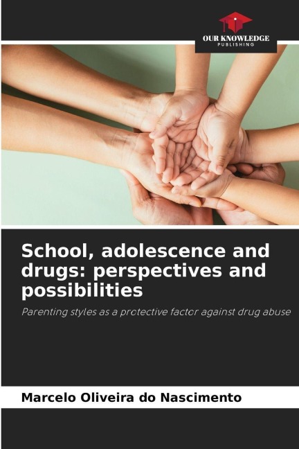 School, adolescence and drugs: perspectives and possibilities: Parenting styles as a protective factor against drug abuse