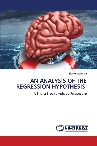 AN ANALYSIS OF THE REGRESSION HYPOTHESIS: A Shona Brocas Aphasic Perspective