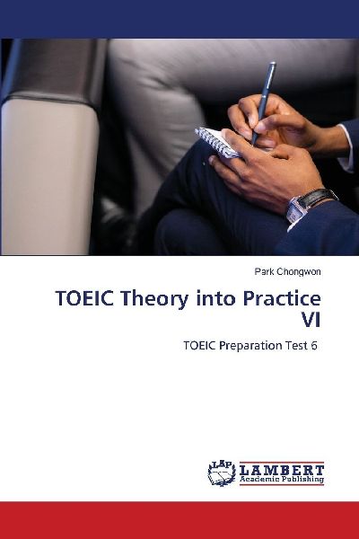 TOEIC Theory into Practice VI: TOEIC Preparation Test 6