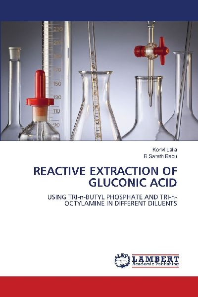 REACTIVE EXTRACTION OF GLUCONIC ACID: USING TRI-n-BUTYL PHOSPHATE AND TRI-n-OCTYLAMINE IN DIFFERENT DILUENTS