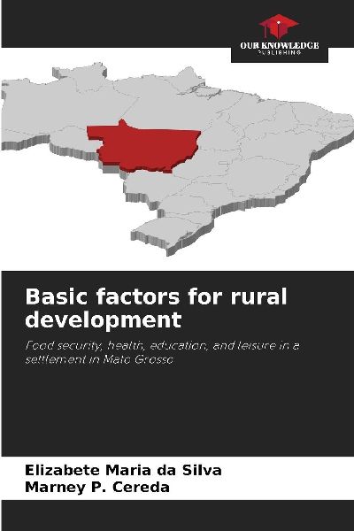 Basic factors for rural development: Food security, health, education, and leisure in a settlement in Mato Grosso
