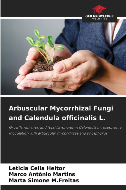Arbuscular Mycorrhizal Fungi and Calendula officinalis L.: Growth, nutrition and total flavonoids in Calendula in response to inoculation with arbuscular mycorrhizae and phosphorus