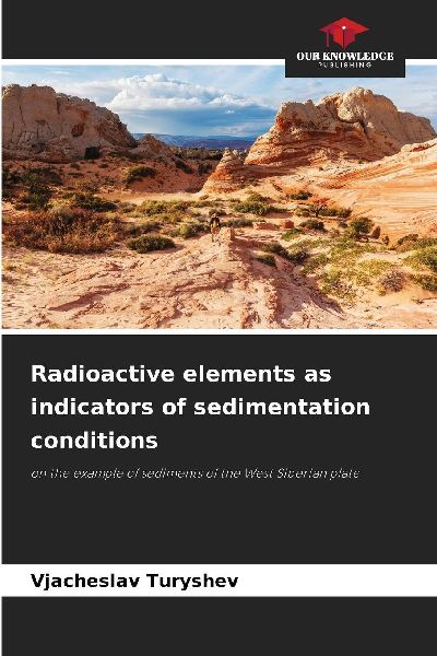 Radioactive elements as indicators of sedimentation conditions: on the example of sediments of the West Siberian plate