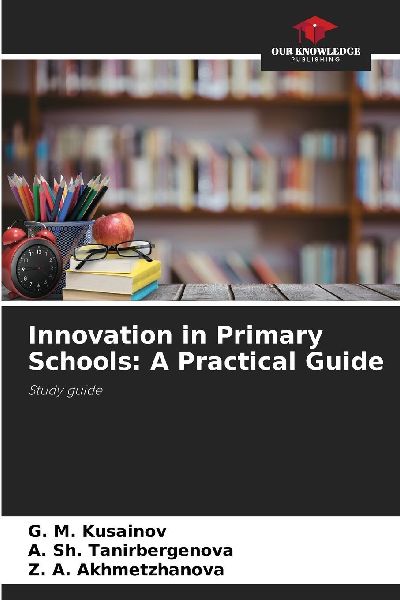 Innovation in Primary Schools: A Practical Guide: Study guide