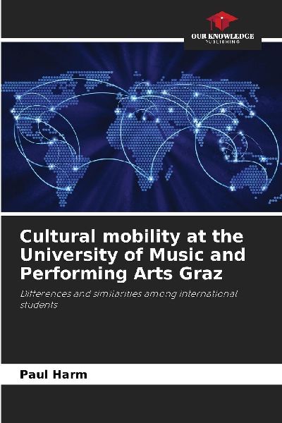 Cultural mobility at the University of Music and Performing Arts Graz: Differences and similarities among international students