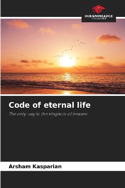 Code of eternal life: The only way to the kingdom of heaven